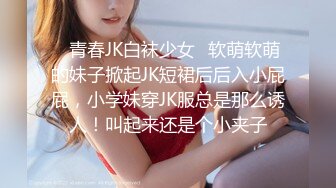 最新高質量美巨乳特輯-帥哥自拍自己找妹妹按摩系列Vol.2