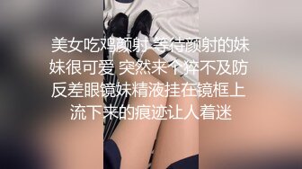 【约见前女友】喜欢被舔逼小骚货，超近视角互舔，抱着屁股骑乘位，扛起美腿爆操