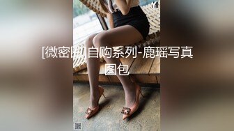 小哥真走运，约了个女神级兼职妹子激情抽插