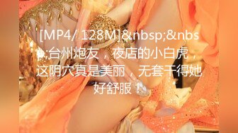 [MP4/265MB]【啪啪泄密】情侣家中卧室啪啪自拍害羞女友展示口活