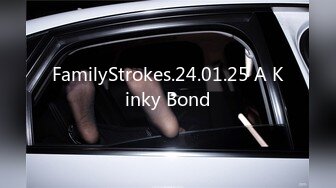 FamilyStrokes.24.01.25 A Kinky Bond