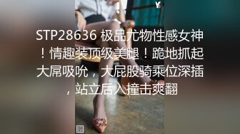 STP33715 顶级校花女神【无花果】道具调教~掐脖子狂操~干血崩了！