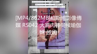 全网最淫乱~调教玩弄~5月合集【性奴】深喉自慰~大屌啪啪狂操【17V】 (17)